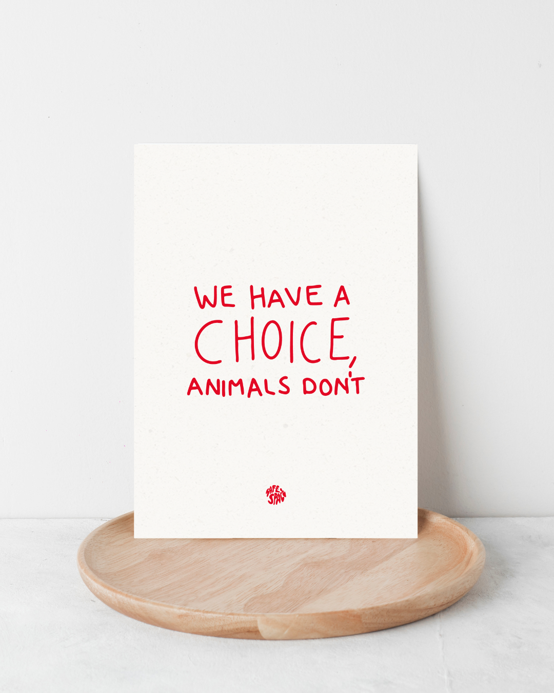 Karte "We have a choice, animals don't"