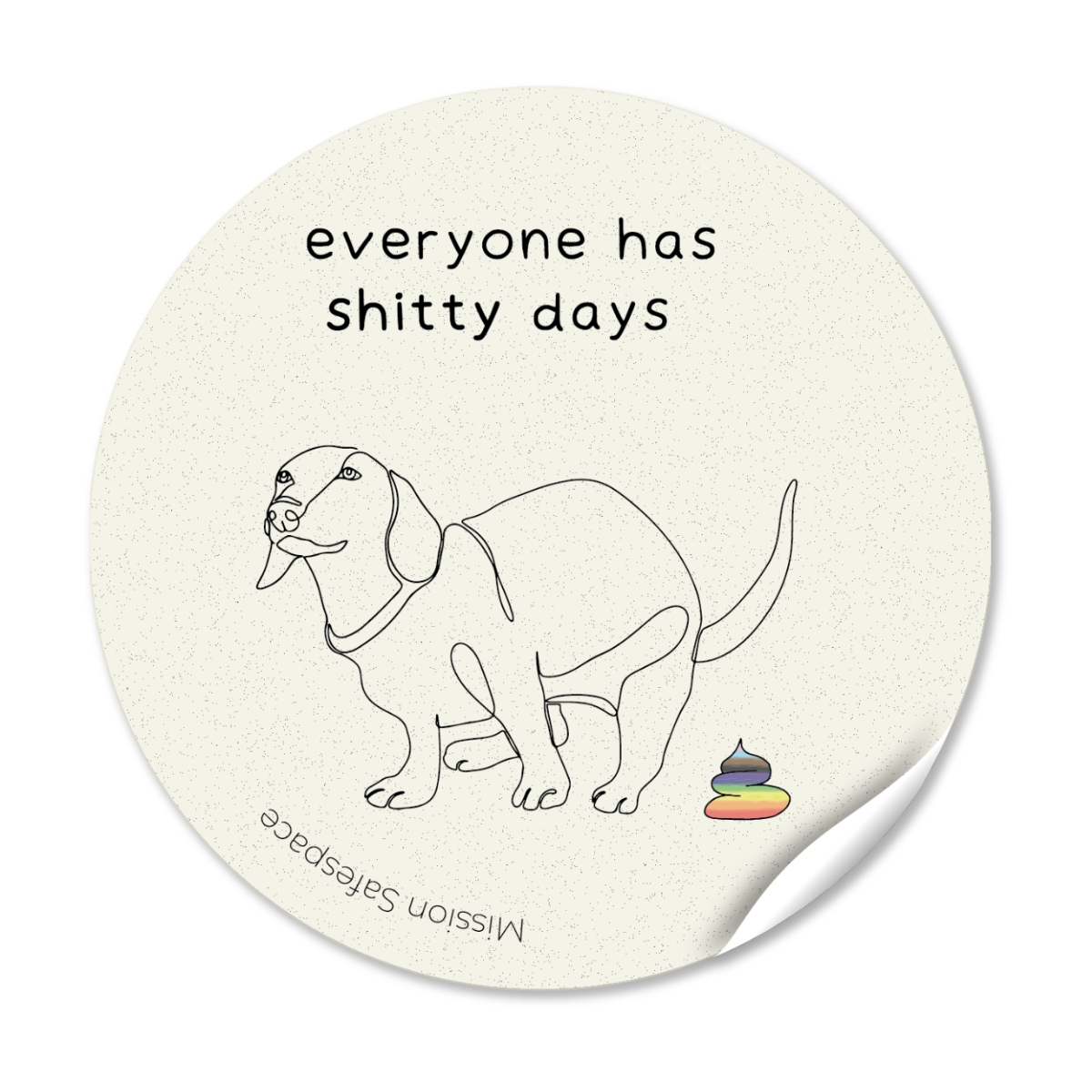 Sticker "everyone has shitty days"