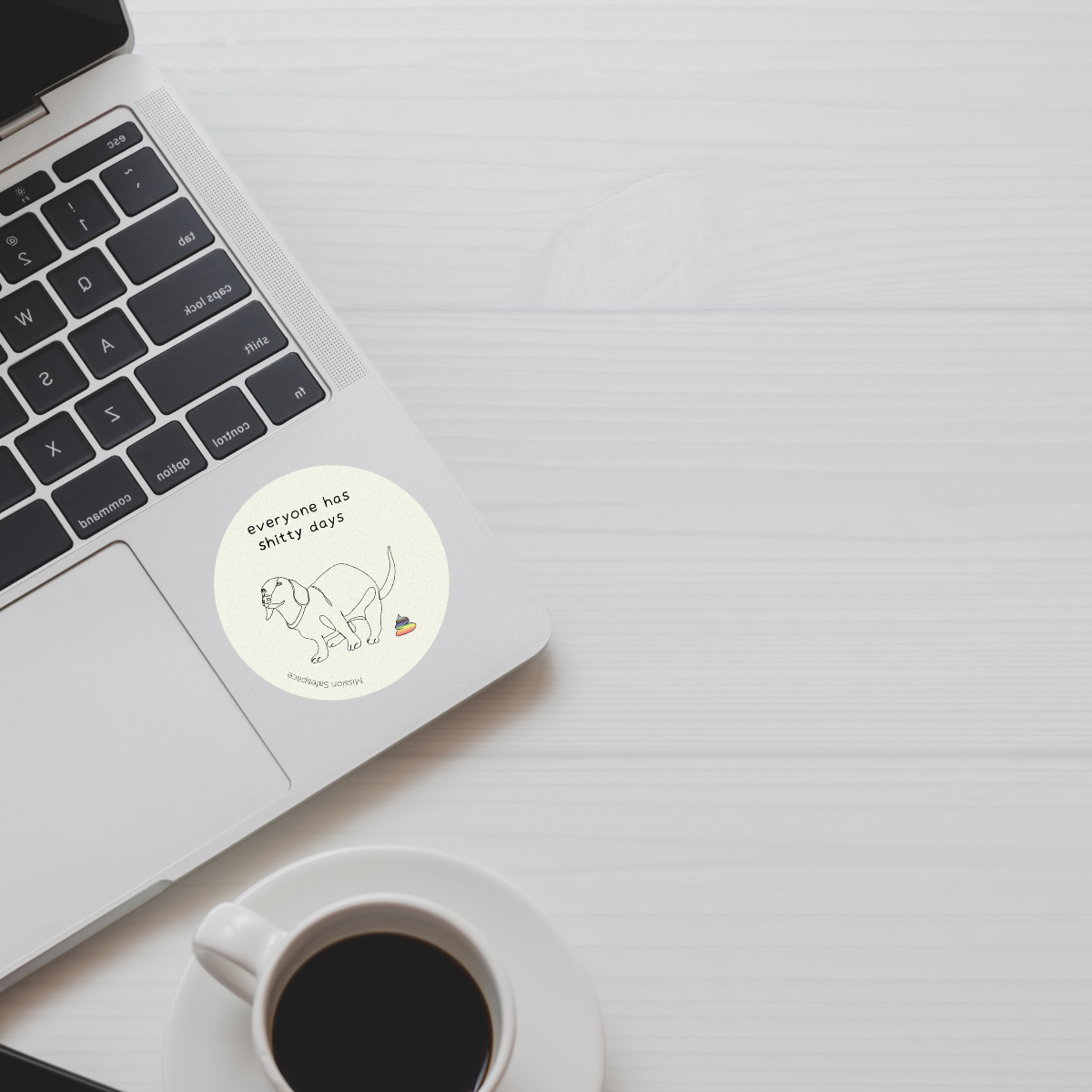 Sticker "everyone has shitty days"