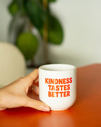 Tasse "Kindness tastes better"