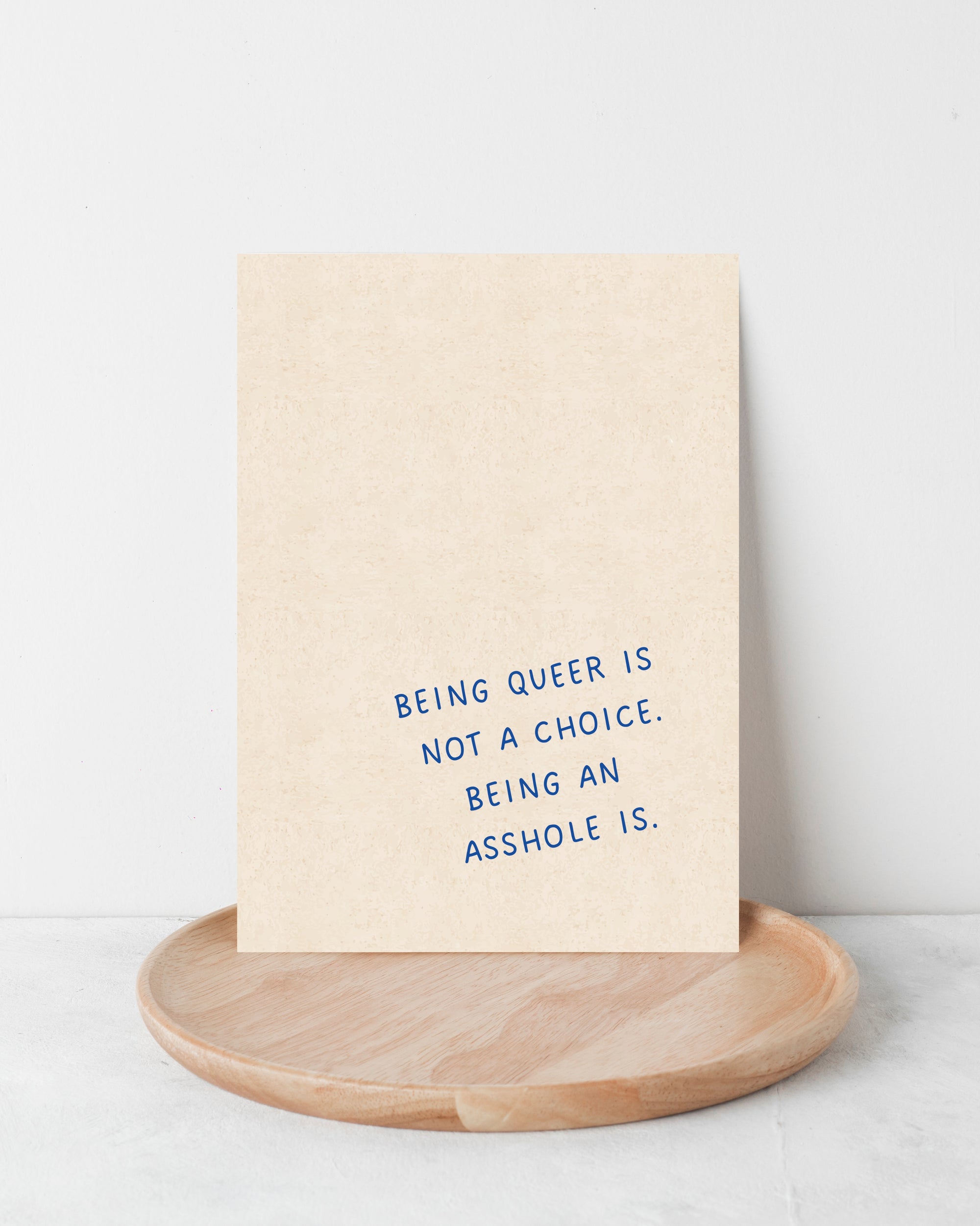 Karte "Being queer is not a choice. Being an Asshole is"