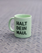 Tasse "Halt dein Maul"