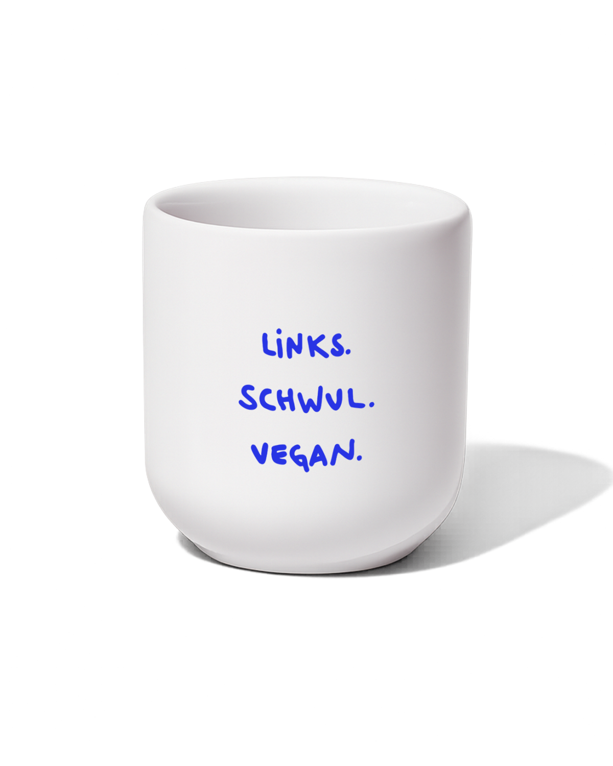Tasse "Links, Schwul, Vegan und stolz drauf"