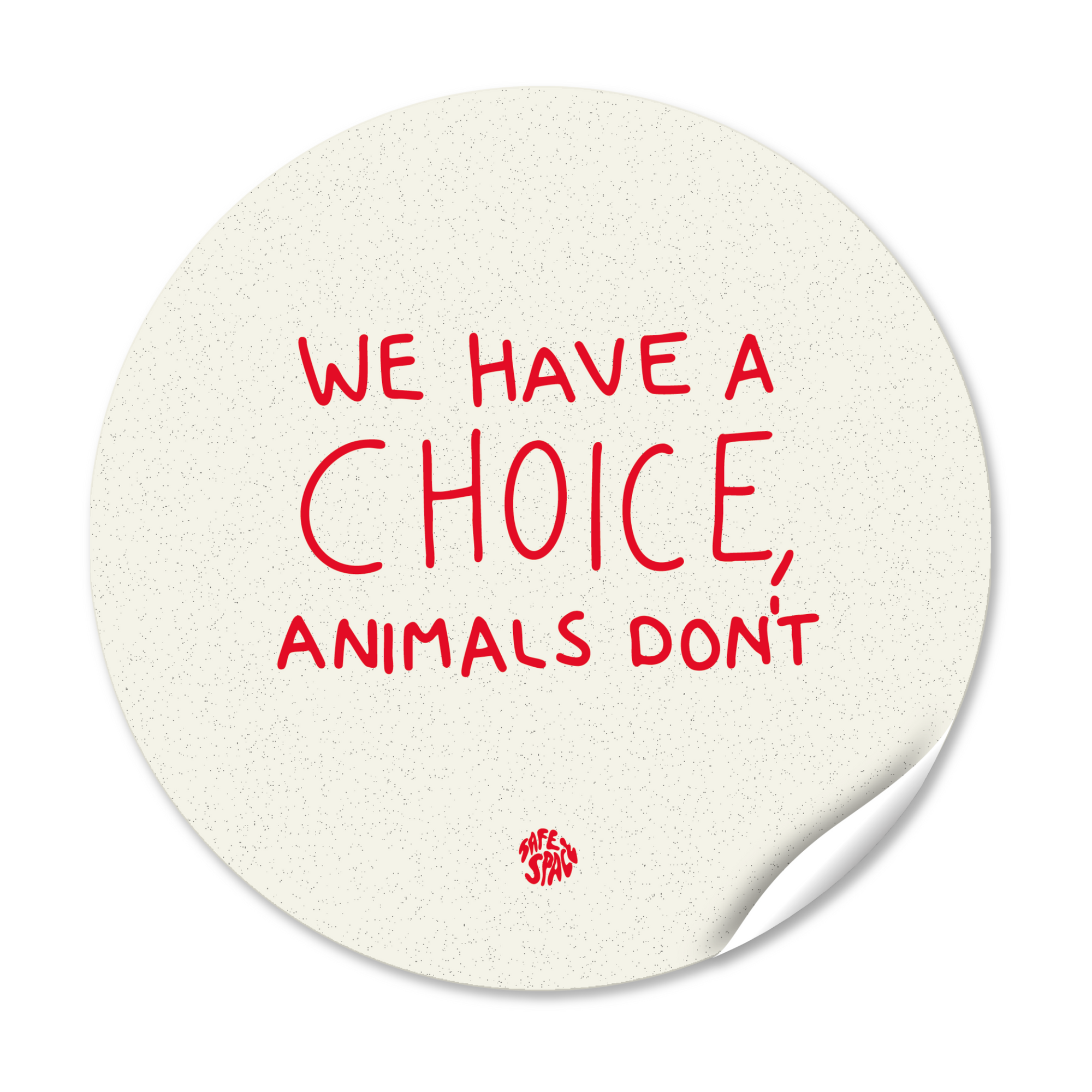Sticker "We have a choice, animals don't"