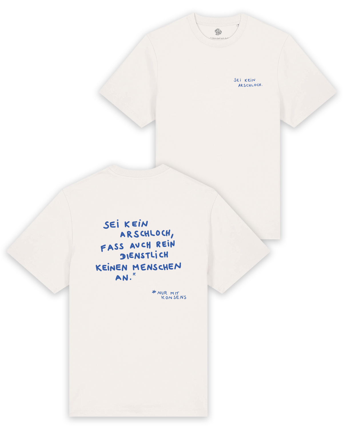 T-Shirt "Sei kein Arschloch, fass auch rein dienstlich keine Menschen an"