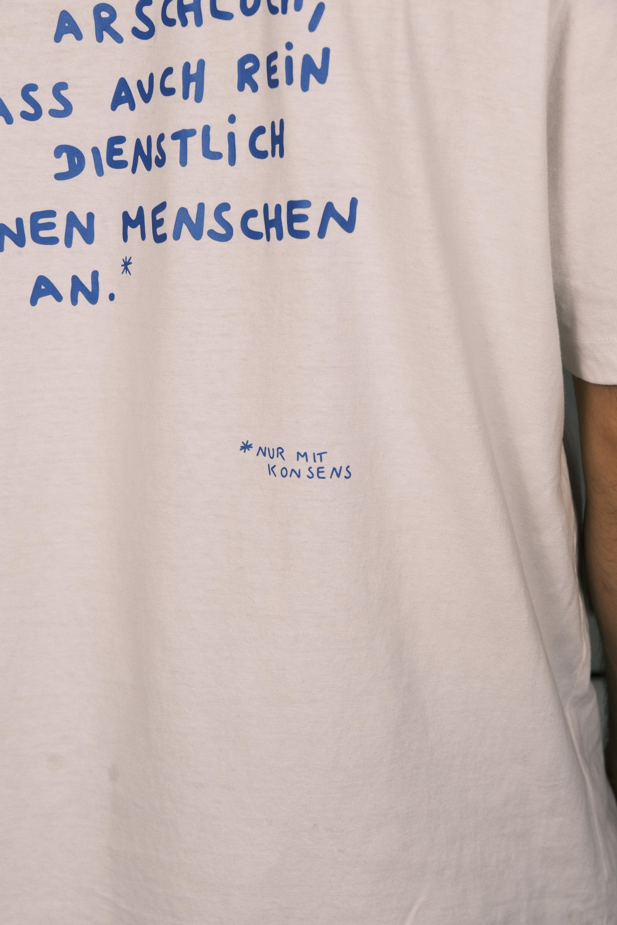 T-Shirt "Sei kein Arschloch, fass auch rein dienstlich keine Menschen an"