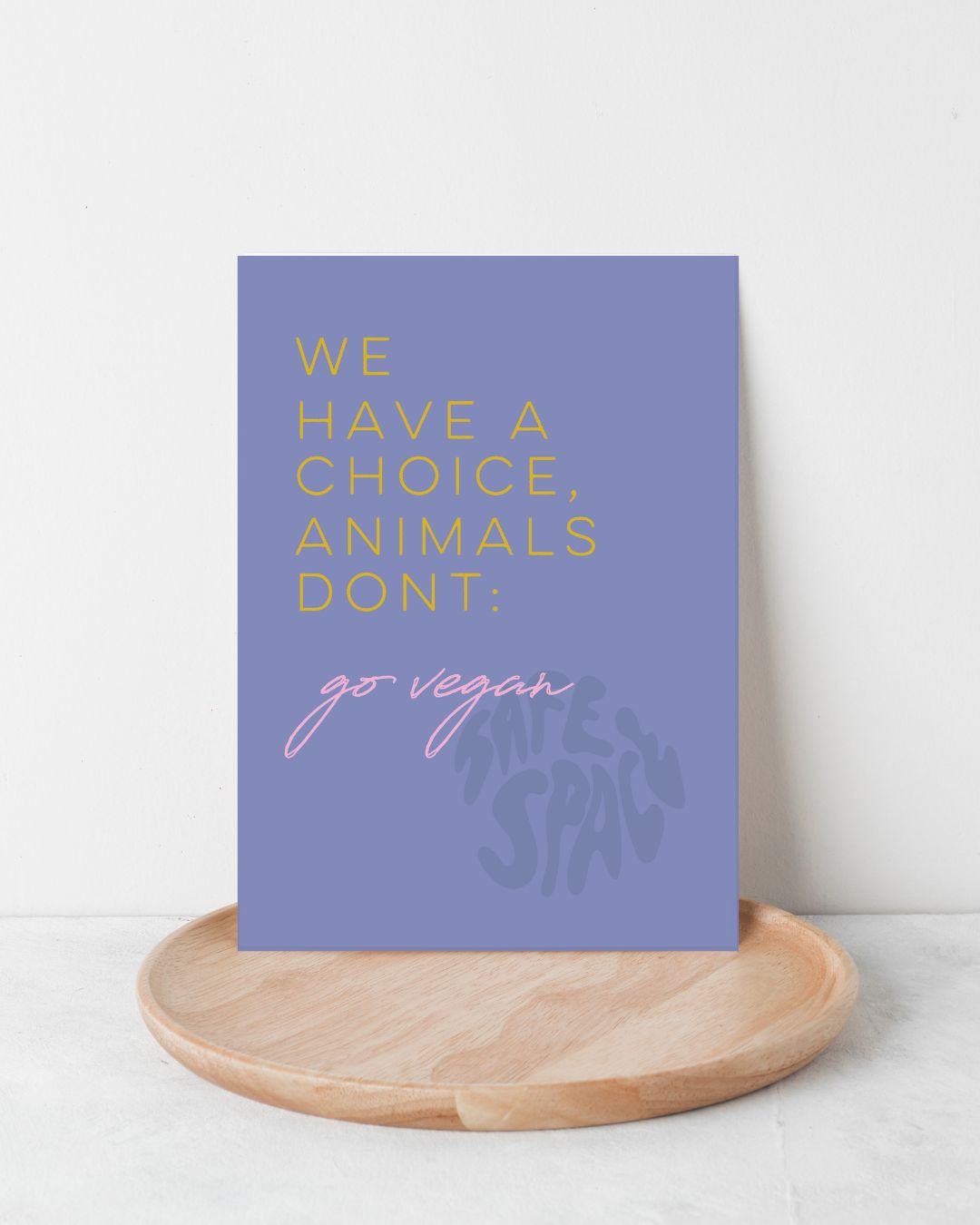 Karte "We have a choice, animals don't: go vegan"
